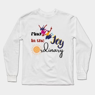 Find joy - SUN - Ordinary Long Sleeve T-Shirt